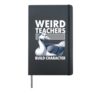 Retro Weird Teachers Build Character Appreciation Goose Hardcover Journal, Black