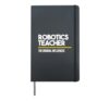 Robotics Teacher Original Influencer Middle High School Hardcover Journal, Black