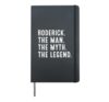 Roderick The Man The Myth The Legend Shirt Funny Roderick Hardcover Journal, Black