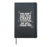 Sarcastic Workplace Humor You Don't Have to Be Crazy Hardcover Journal, Black