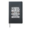 School Nurse Where Kindness Is The Best Medicine Hardcover Journal, Black