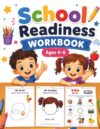 School Readiness Workbook Ages 4–6: A Fun Preschool, Pre-K, Kindergarten & Reception Activity Book with Letter Tracing, Number Practice, Shapes, Matching, Dot-to-Dot, Coloring, Pencil Control