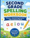 Second grade Spelling workbook: Phonics • Handwriting Practice • High-Frequency Words