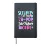 Security of The K-Pop Birthday Girl Korean Pop Birthday Hardcover Journal, Black