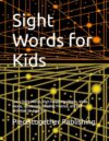 Sight Words for Kids: Learn Sight Words, High Frequency Words, Verbs, Nouns, Vocabulary, Reading Practice, and Fun Activities for Ages 5-8