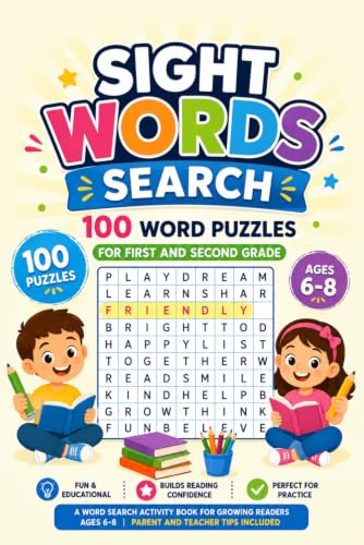 Sight Words Search: 100 Word Puzzles for First and Second Grade: A Word Search Activity Book for Growing Readers | Ages 6-8 | Parent and Teacher Tips Included (Sight Words Search Puzzle Book Series)