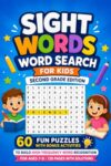 Sight Words Word Search for Kids: Second Grade Edition: 60 Fun Puzzles with Bonus Activities to Build High Frequency Word Recognition for Ages 7-8 | 120 Pages with Solutions