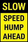 Slow Down Hump Ahead Weather Resistant Road Metal Tin Sign 8x12 Inch