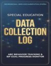 Special Education Data Collection Log: ABC Behavior Tracking Journal, IEP Goal Progress Monitor & Paraprofessional Communication Book: Daily Data ... BCBAs, ABA Therapy & Autism Classrooms