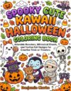 Spooky Cute Kawaii Halloween Coloring Book: Adorable Monsters, Whimsical Ghosts, and Festive Fall Designs for Creative Trick-or-Treaters