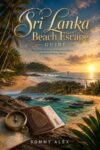 SRI LANKA BEACH ESCAPE GUIDE: Discover Bentota, Mirissa, Unawatuna and Indian Ocean Shores