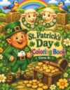 St. Patrick's Day Coloring Book: Lucky Leprechauns, Magical Fairies, Shamrocks, Rainbows & Irish Adventures for Kids
