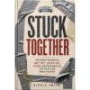 Stuck Together: The Secret History of Duct Tape, Scotch Tape, Velcro, and Everything Else That Holds Your World Together