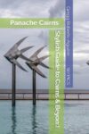 Stylish Guide to Cairns & Beyond: Panache Cairns (Panache Travel Guides with Pictures)