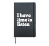 Suicide Awareness, I Have Time To Listen Hardcover Journal, Black