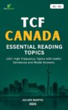 TCF CANADA ESSENTIAL READING TOPICS A1– A2: 100+ High-Frequency Topics with Useful Sentences and Model Answers