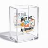 Teacher Acrylic Pencil Pen Holder-Take Attendance Desk Organizer-B-32