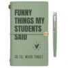 Teacher Gift - Funny Things My Students Said Leather Journal with Pen Green