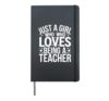 Teacher Just A Girl Who Loves Being A Teacher Hardcover Journal, Black