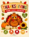 Thanksgiving Coloring, Activity & Gratitude Book for Kids Ages 3-8: A Fun Fall Activity Book with Cute Coloring Pages, Mazes, Matching Games, Spot the ... Prompts, Counting Activities, and More!