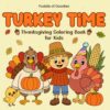 Thanksgiving Coloring Book for kids ages 4-8: Turkey Time – Bold & Easy Coloring with Turkeys, Feasts, Autumn Leaves & Fall Fun (Bold and Easy Colouring Books)