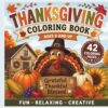 Thanksgiving Coloring for Kids Book 5 and up: Fun and Easy Thanksgiving Coloring Pages for Kids Ages 5 and Up, Cute Turkey, Pumpkin, Fall, Family, Thanksgiving Food and Holiday Activities