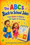 The ABCs of Back to School Jokes: From Apples to Zebras - 26 Giggles for Every Day