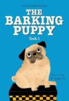 The Barking Puppy: The Barking Puppy Book 1