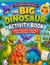 The Big Dinosaur Activity Book: 25 Mazes, Picture Puzzles, Hidden Objects, Drawing Challenges, and More!