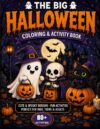 The Big Halloween Coloring & Activity Book for Kids: Cute & Spooky Coloring Pages, Mazes, Word Searches, Puzzles & Halloween Activities for Kids Ages 4–8