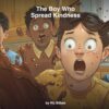 The Boy Who Spread Kindness