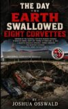 The Day the Earth Swallowed Eight Corvettes