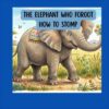 The Elephant who forgot how to stomp: A sweet jungle adventure about friendship, bravery, and believing in yourself for kids ages 4-8 years