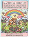 The Emotional Regulation Coloring Book for Kids: (SEO + Buyer Friendly) 50 Mindful Coloring Pages to Help Children Manage Big Feelings, Practice Calm Breathing, Build Confidence, and Learn Kindness