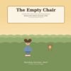 The Empty Chair: A gentle story about grief and missing someone for kids (“Big Feelings, for Little People”)