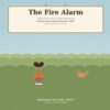 The Fire Alarm: A story about panic attacks for kids, with a calming drill that works (“Big Feelings, for Little People”)