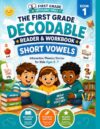 The First Grade Decodable Reader & Workbook: Interactive Phonics Stories for Kids Ages 5-7 with Word Hunts, Tracing, and Comprehension Checks to Build Reading Fluency