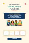 The Friendship & Social Skills Playbook for Kids: 60 Fun Activities to Make Friends, Communicate Clearly, Set Boundaries & Solve Everyday Social Problems (Layan E Kids books Series)