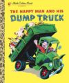 The Happy Man and His Dump Truck (Little Golden Book)