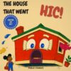 The House That Went HIC!