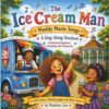 The Ice Cream Man: A Maddy Marie Sing-Along Storybook (Maddy Marie A Sing-along Storybook Series)