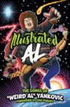 THE ILLUSTRATED AL: The Songs of "Weird Al" Yankovic
