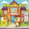 The Know No Bird: A classroom adventure in staying safe! (The Know No Bird Safety Series)