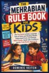 THE MEHRABIAN RULE BOOK FOR KIDS: The Fun Guide to Body Language, Tone of Voice and Reading People: Understand Faces and Feelings, Make Friends, Speak with Confidence and Be Truly Heard, Ages 8‑12