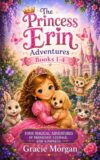 The Princess Erin Adventures, Books 1-4: Four Magical Adventures of Friendship, Courage, and Kindness