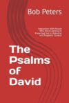 The Psalms of David: Interaction With People Who Were Learning to Know God Set in Historical and Prophetic Context (Bible Studies Book Series.)