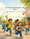 The Recess Bell Ringers Joke Book: School-Safe Puns, Riddles, and Knock-Knocks for Kids Ages 7–10