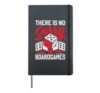 There Is No Sorry In Board Games Hardcover Journal, Black
