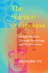 The Science of Emotion: An Introduction Through Psychology and Neuroscience