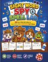 The Sight Word Spy & Spell Lab: 50 Hands-On Detective Quests to Spy, Trace, Color Code, Cut & Unscramble Sight Words | Preschool & Kindergarten Activity Book for Ages 3-6